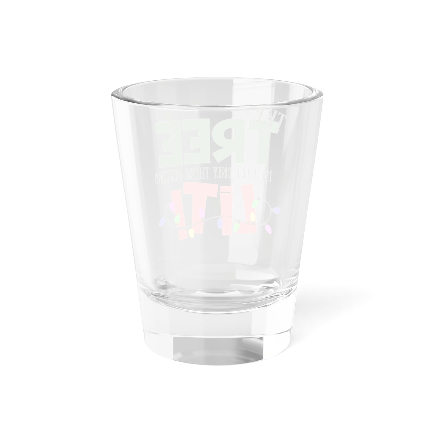 The Tree Lit, Christmas Shot Glass, Holiday Party, Festive Xmas Cheers Gift,  Mini Glassware, Funny Santa StockingShot Glass, 1.5oz