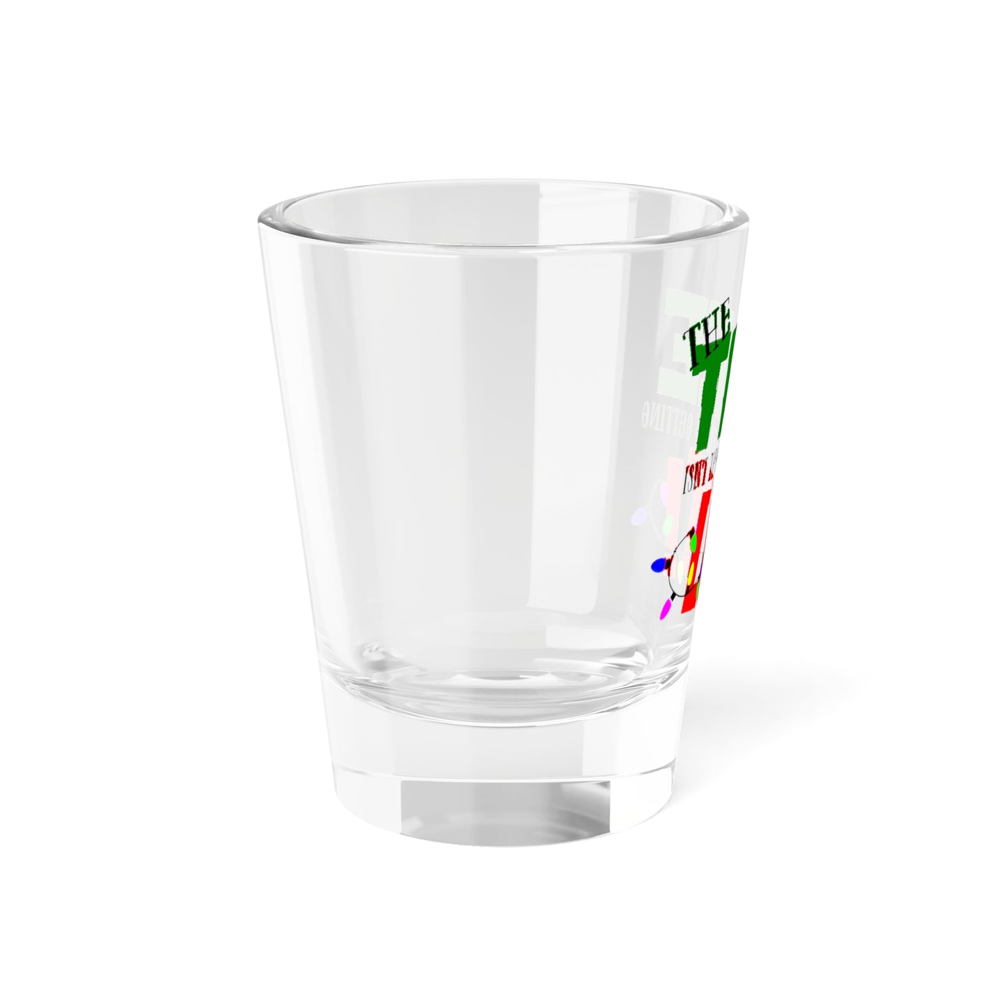 The Tree Lit, Christmas Shot Glass, Holiday Party, Festive Xmas Cheers Gift,  Mini Glassware, Funny Santa StockingShot Glass, 1.5oz